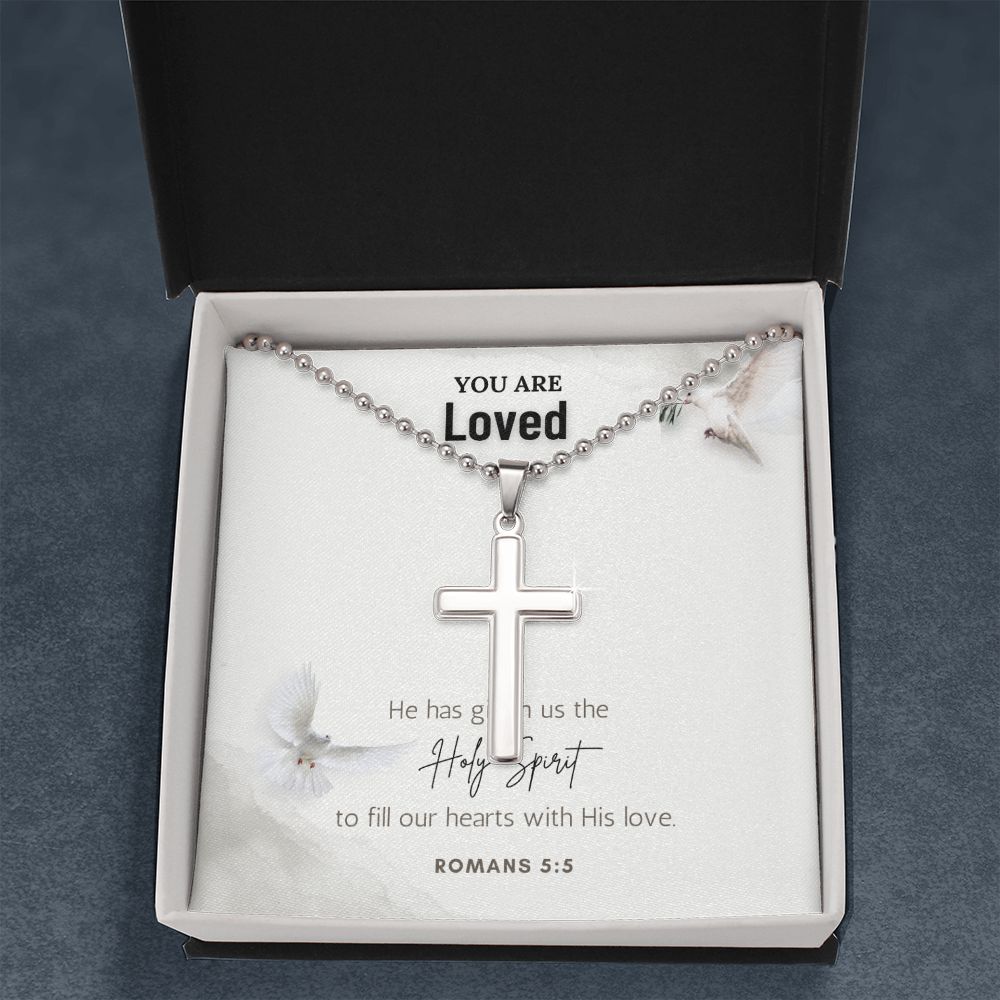 You are Loved | He has given us the Holy Spirit to fill our hearts with His love. Romans 5:5 - Stainless Cross Necklace with Ball Chain