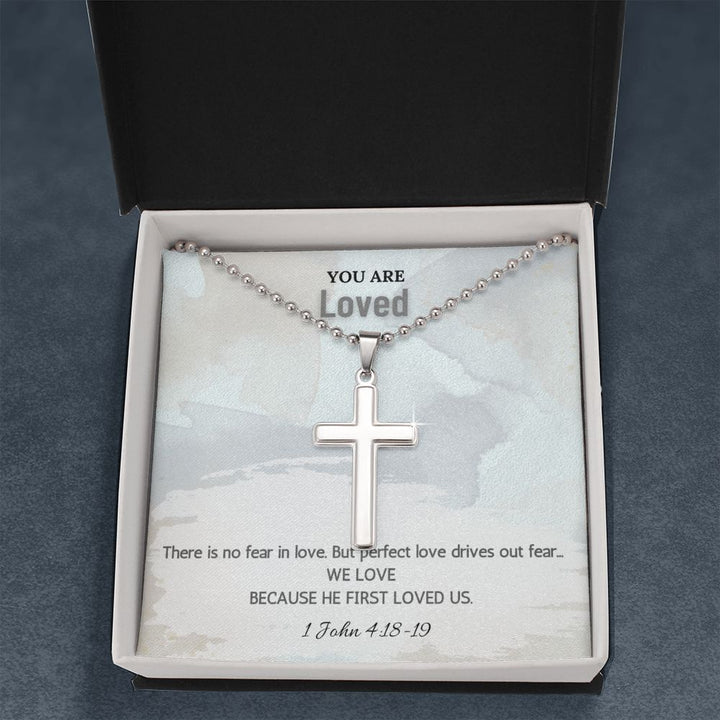 You are Loved | There is no fear in love. But perfect love drives out fear. 1 John 4:18-19 - Stainless Cross Necklace with Ball Chain