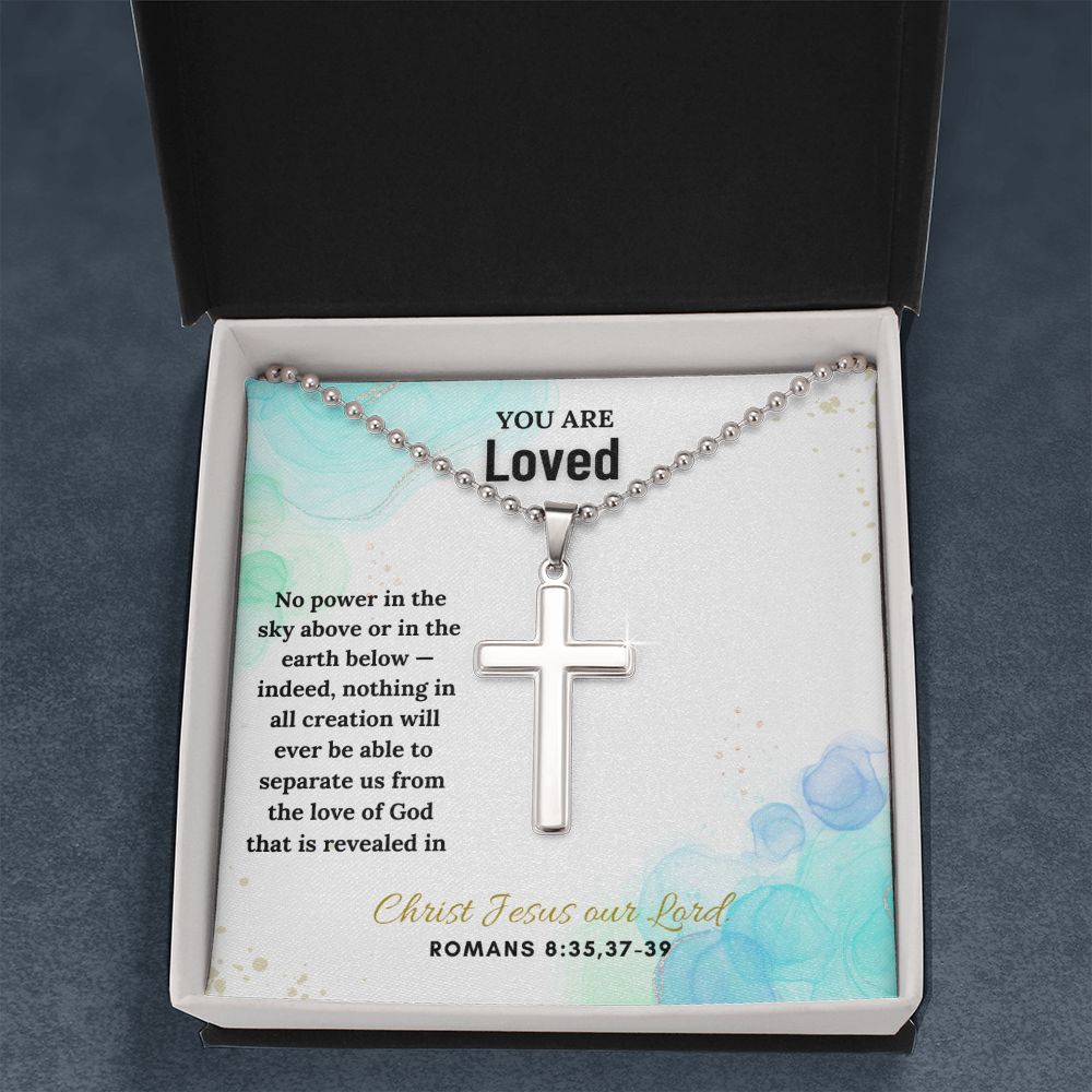 You are Loved | Indeed, nothing in all creation will ever be able to separate us from the love of God. Romans 8:35,37 - 39 - Stainless Cross Necklace with Ball Chain