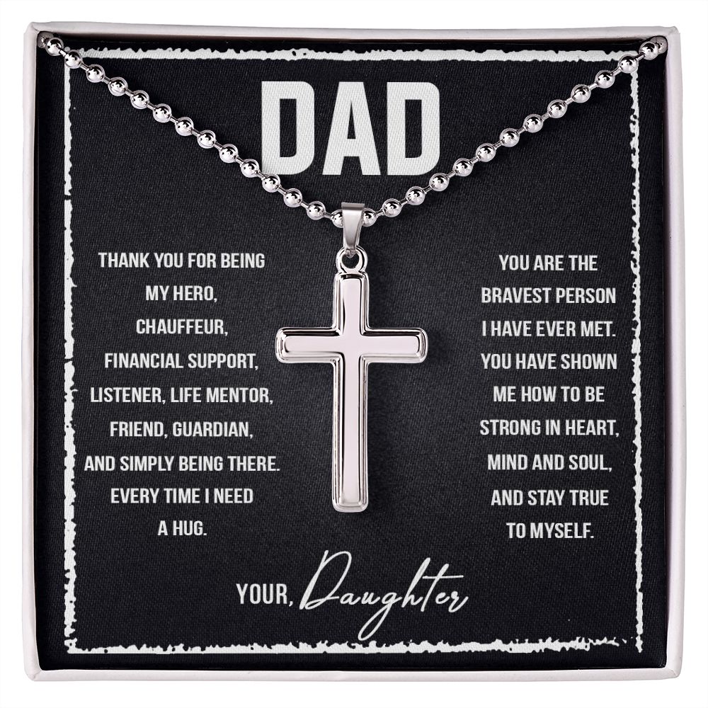 To My Dad | Thank you for being my Hero, Chauffeur, Financial Support, Listener, Life Mentor, Friend, Guardian. - Stainless Cross Necklace with Ball Chain