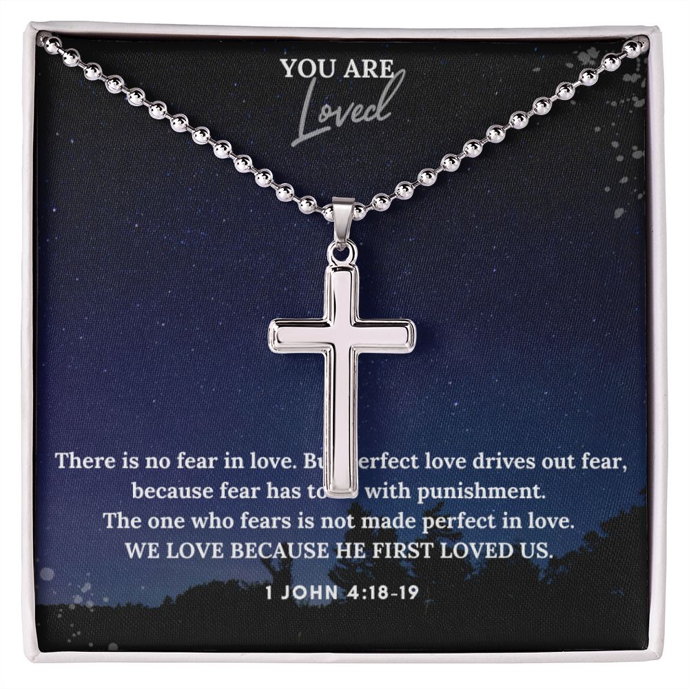 You are Loved | We Love because He first loved us. 1 John 4:18-19 - Stainless Cross Necklace with Ball Chain