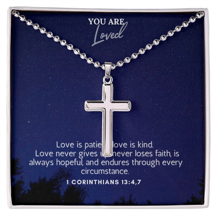 You are Loved | Love is patient, Love is kind. 1 Corinthians 13:4,7 - Stainless Cross Necklace with Ball Chain