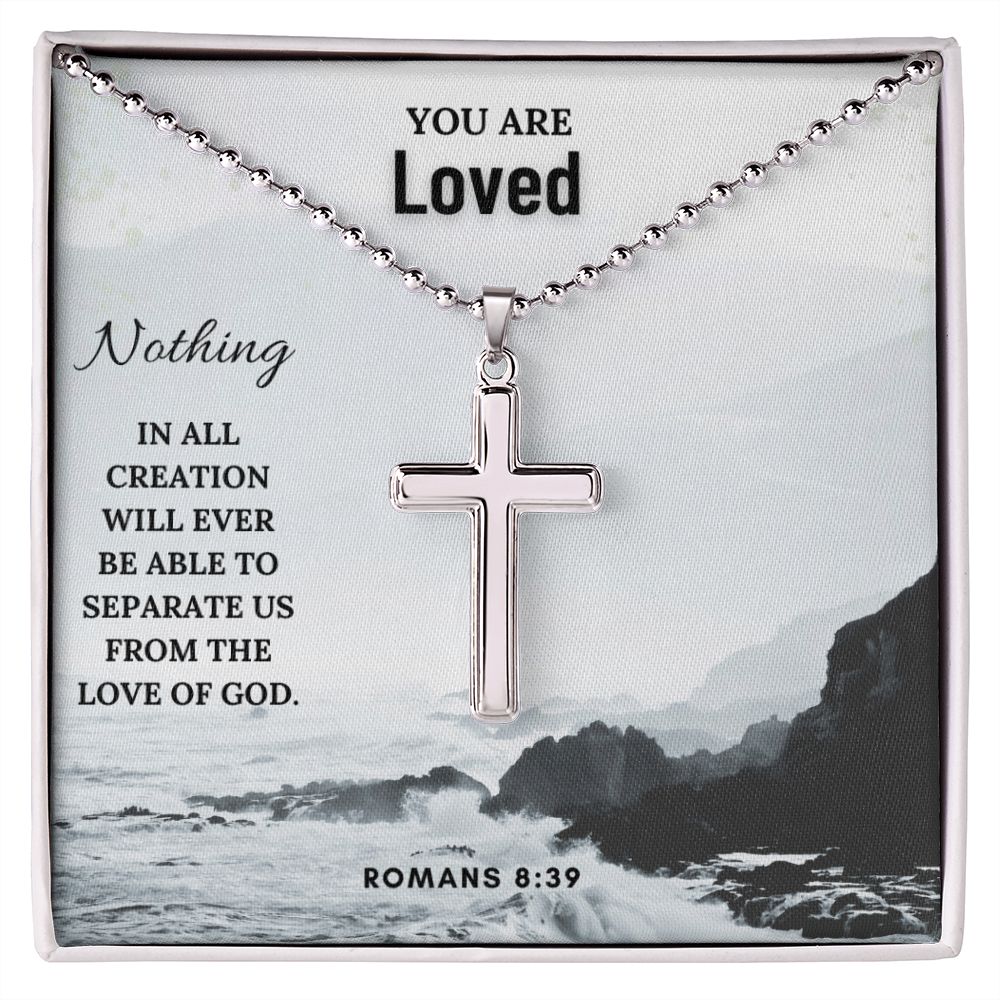 You are Loved | Nothing in all creation will ever be able to separate us from the love of God. Romans 8:39 - Cross Necklace