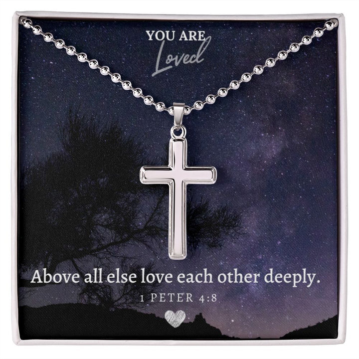 You are Loved | Above all else love each other deeply. 1 Peter 4:8 - Stainless Cross Necklace with Ball Chain