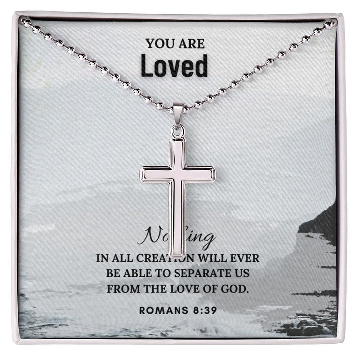 You are Loved | Nothing in all creation will ever be able to separate us from the Love of God. Romans 8:39 - Stainless Cross Necklace with Ball Chain