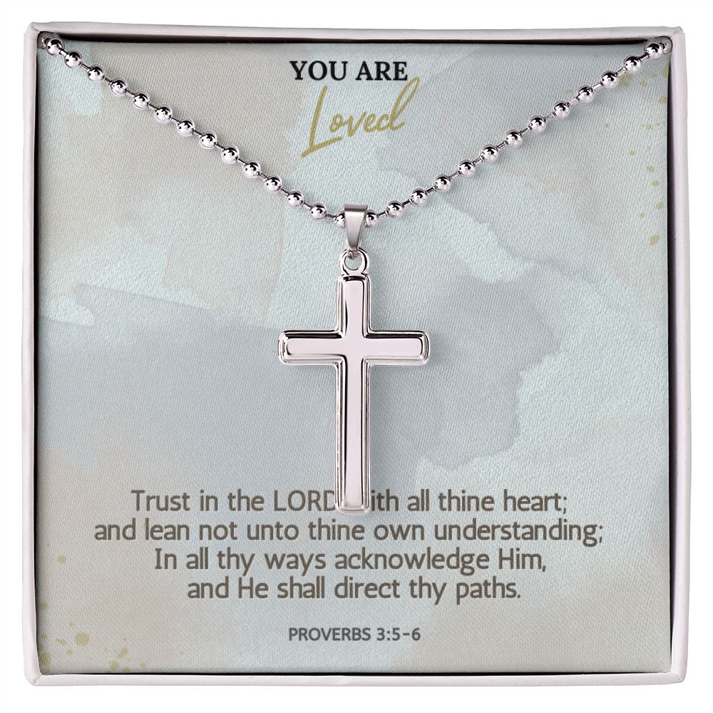 You are Loved | Trust in the LORD with all thine heart; Proverbs 3:5-6 - Stainless Cross Necklace with Ball Chain