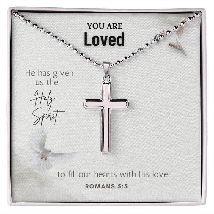 You are Loved | He has given us the Holy Spirit to fill our hearts with His Love. - Stainless Cross Necklace with Ball Chain