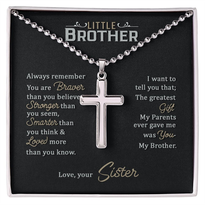 Little Brother | The greatest gift my parents ever gave me was you my brother - Stainless Cross Necklace with Ball Chain