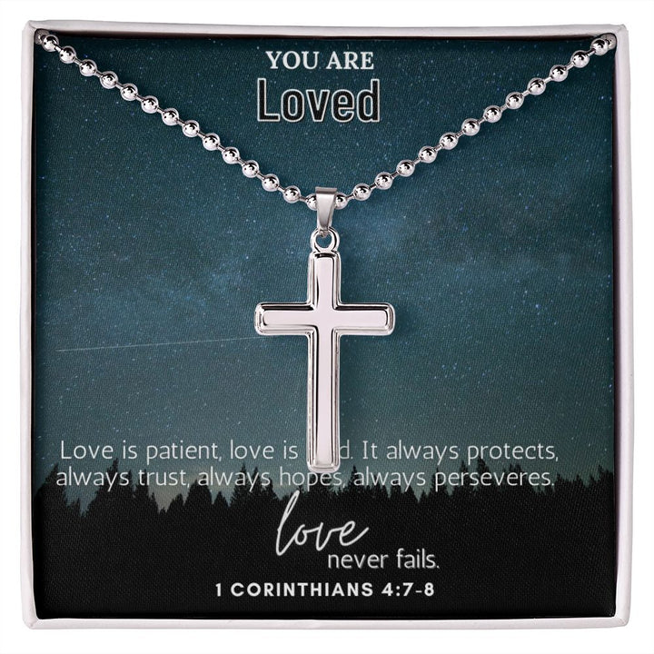 You are Loved | Love is patient, Love is kind. It always protects, always trust, always hopes, always perseveres. 1 Corinthians 4:7-8 - Stainless Cross Necklace with Ball Chain