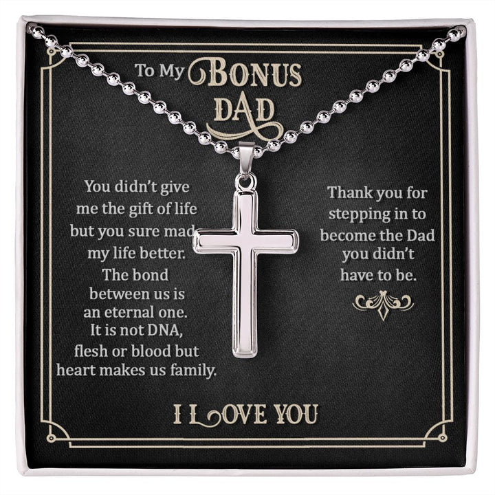 To My Bonus Dad | Thank you for stepping in to become the Dad you didn't have to be. - Stainless Cross Necklace with Ball Chain