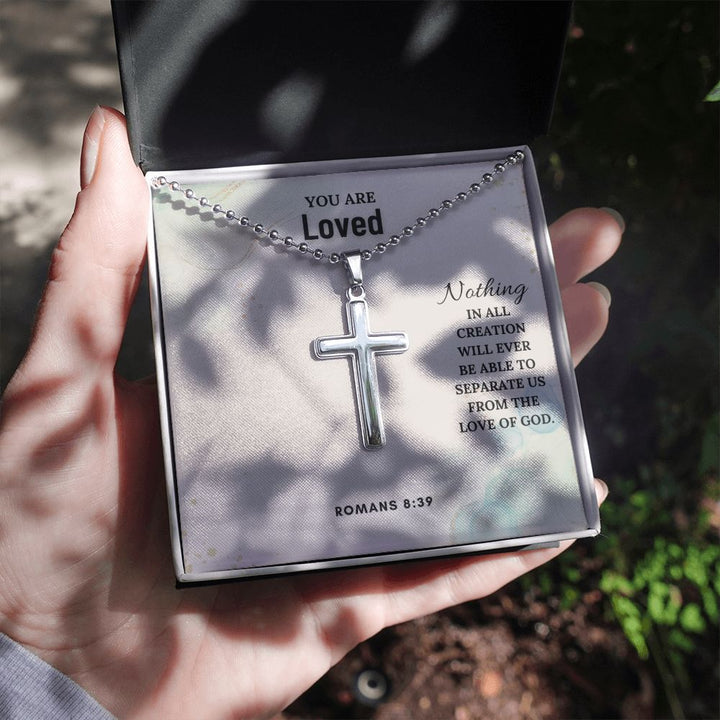 You are Loved | Nothing in all creation will ever be able to separate us from the Love of God. Romans 8:39 - Stainless Cross Necklace with Ball Chain