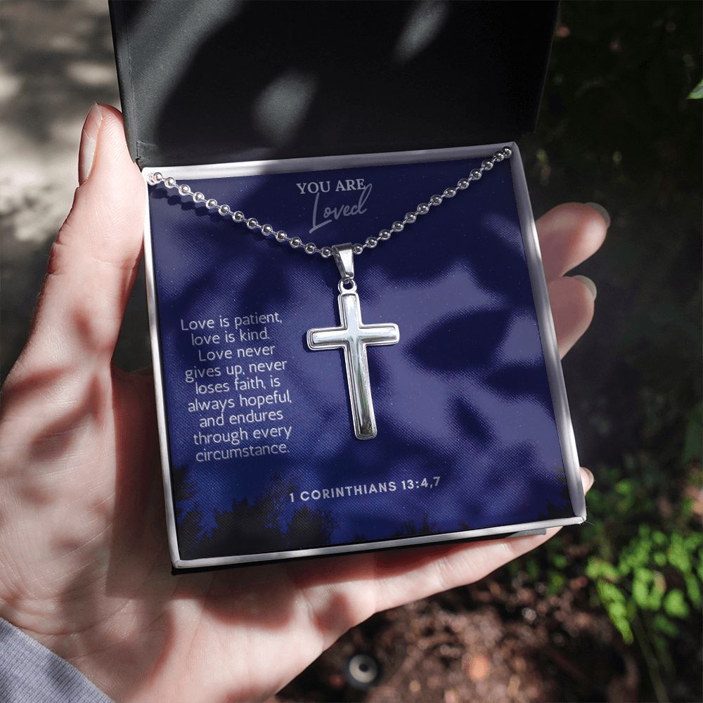 You are Loved | Love never gives up, never loses faith, is always hopeful, and endures through every circumstance. 1 Corinthians 13:4,7 - Stainless Cross Necklace with Ball Chain