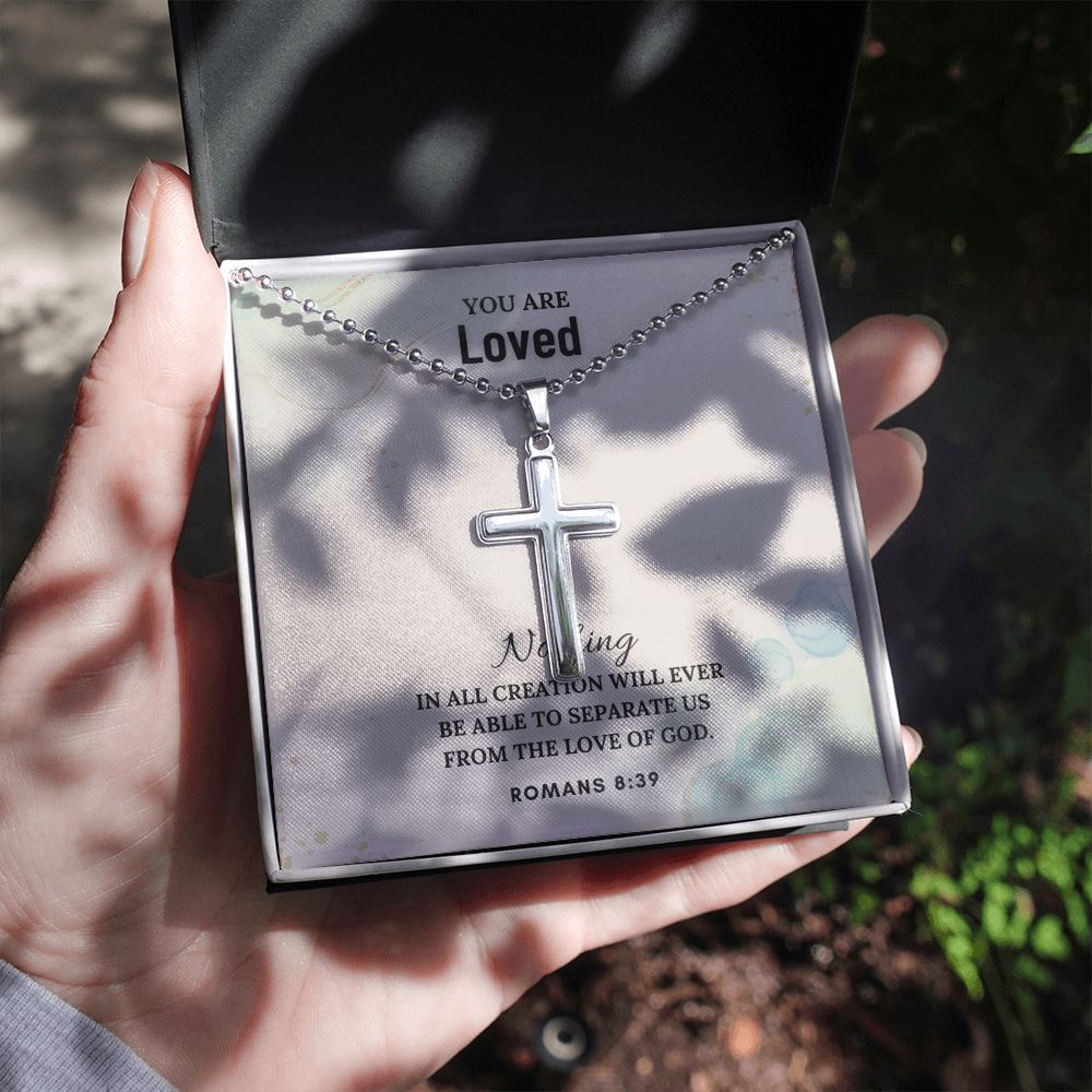 You are Loved | Nothing in all creation will ever be able to separate us from the Love of God. Romans 8:39 - Stainless Cross Necklace with Ball Chain