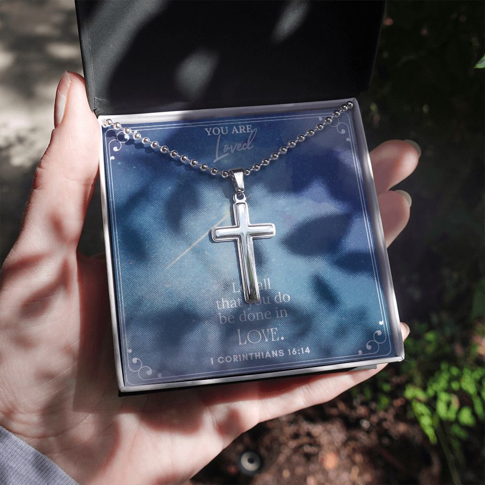 You are Loved | Let all that you do be done in LOVE. 1 Corinthians 16:14 - Stainless Cross Necklace with Ball Chain