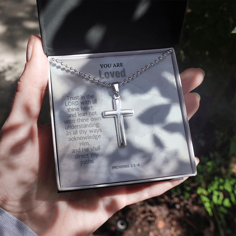 You are Loved | In all thy ways acknowledge Him, and He shall direct thy paths. Proverbs 3:5-6 - Stainless Cross Necklace with Ball Chain