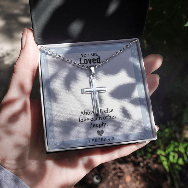 You are Loved | Above all else love each other deeply. 1 Peter 4:8 - Stainless Cross Necklace with Ball Chain