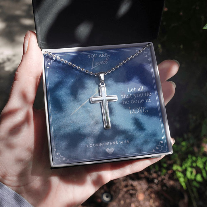 You are Loved | Let all that you do be done in Love 1 Corinthians 16:14 - Stainless Cross Necklace with Ball Chain