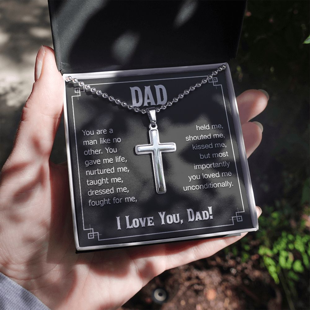 To My Dad | You are a man like no other. You gave me live, I love you, Dad! - Stainless Cross Necklace with Ball Chain