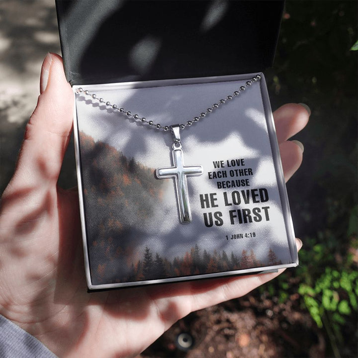 We Love each other because He Loved us First. 1 John 4:19 - Stainless Cross Necklace with Ball Chain