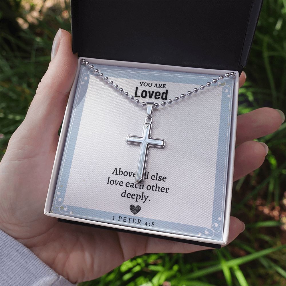 You are Loved | Above all else love each other deeply. 1 Peter 4:8 - Stainless Cross Necklace with Ball Chain