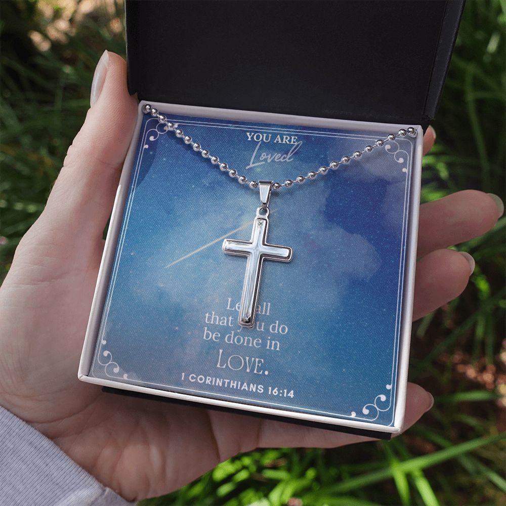 You are Loved | Let all that you do be done in LOVE. 1 Corinthians 16:14 - Stainless Cross Necklace with Ball Chain