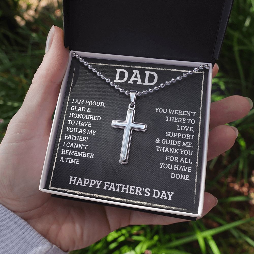 To My Dad | You weren't there to love, support and guide me. Happy Father's Day - Stainless Cross Necklace with Ball Chain