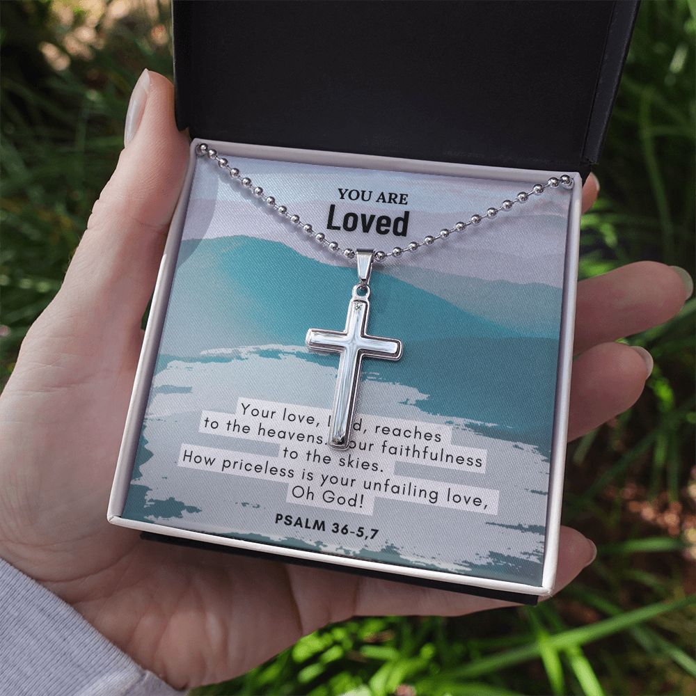 You are Loved | How priceless is your unfailing love, Oh God. Psalm 36 - 5,7 - Stainless Cross Necklace with Ball Chain