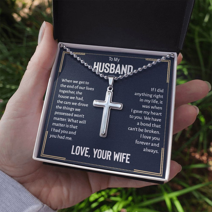 To My Husband | We have a bond that can't be broken. I love you forever and always. Love, Your Wife - Stainless Cross Necklace with Ball Chain