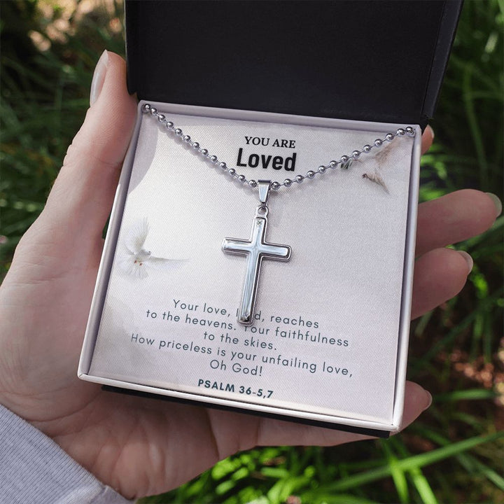 You are Loved | Your love, Lord, reaches to the heavens. Your faithfulness to the skies. Psalm 36-5,7 - Stainless Cross Necklace with Ball Chain