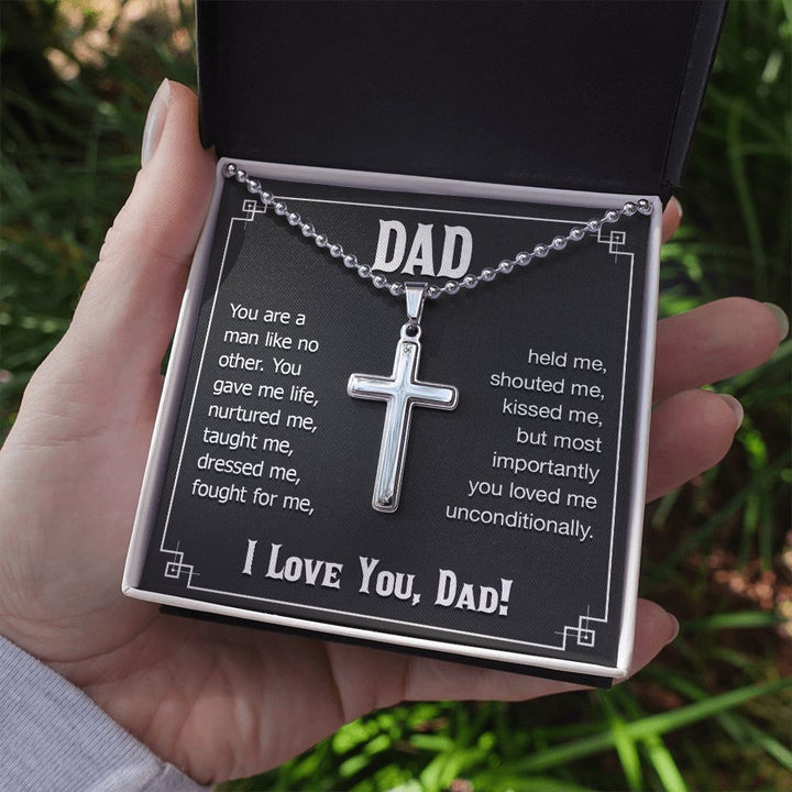 To My Dad | You are a man like no other. You gave me live, I love you, Dad! - Stainless Cross Necklace with Ball Chain