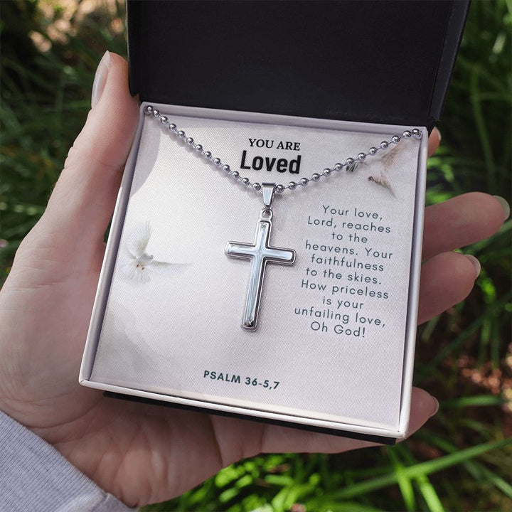 You are Loved | How priceless is your unfailing love, Oh God. Psalm 36-5,7 - Stainless Cross Necklace with Ball Chain