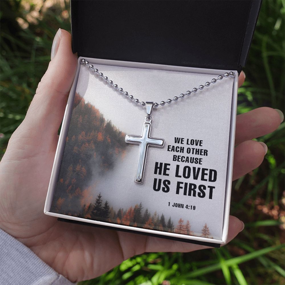 We Love each other because He Loved us First. 1 John 4:19 - Stainless Cross Necklace with Ball Chain