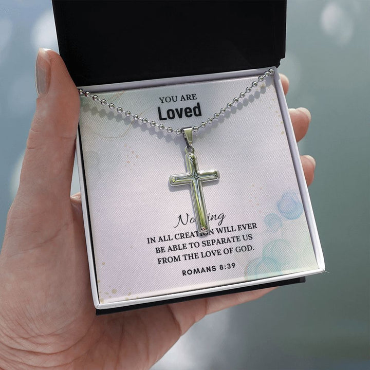 You are Loved | Nothing in all creation will ever be able to separate us from the Love of God. Romans 8:39 - Stainless Cross Necklace with Ball Chain