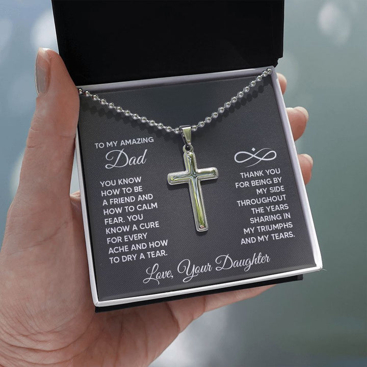 To My Amazing Dad | You know a cure for every ache and how to dry a tear. Love, Your Daughter - Stainless Cross Necklace with Ball Chain