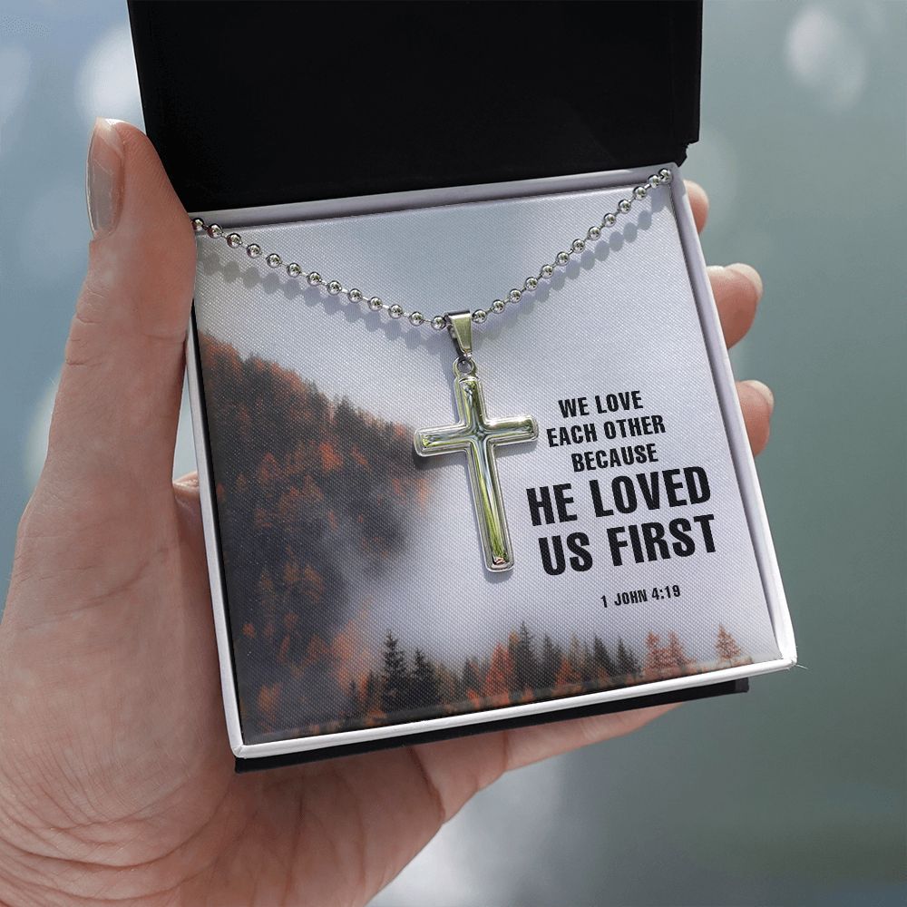 We Love each other because He Loved us First. 1 John 4:19 - Stainless Cross Necklace with Ball Chain