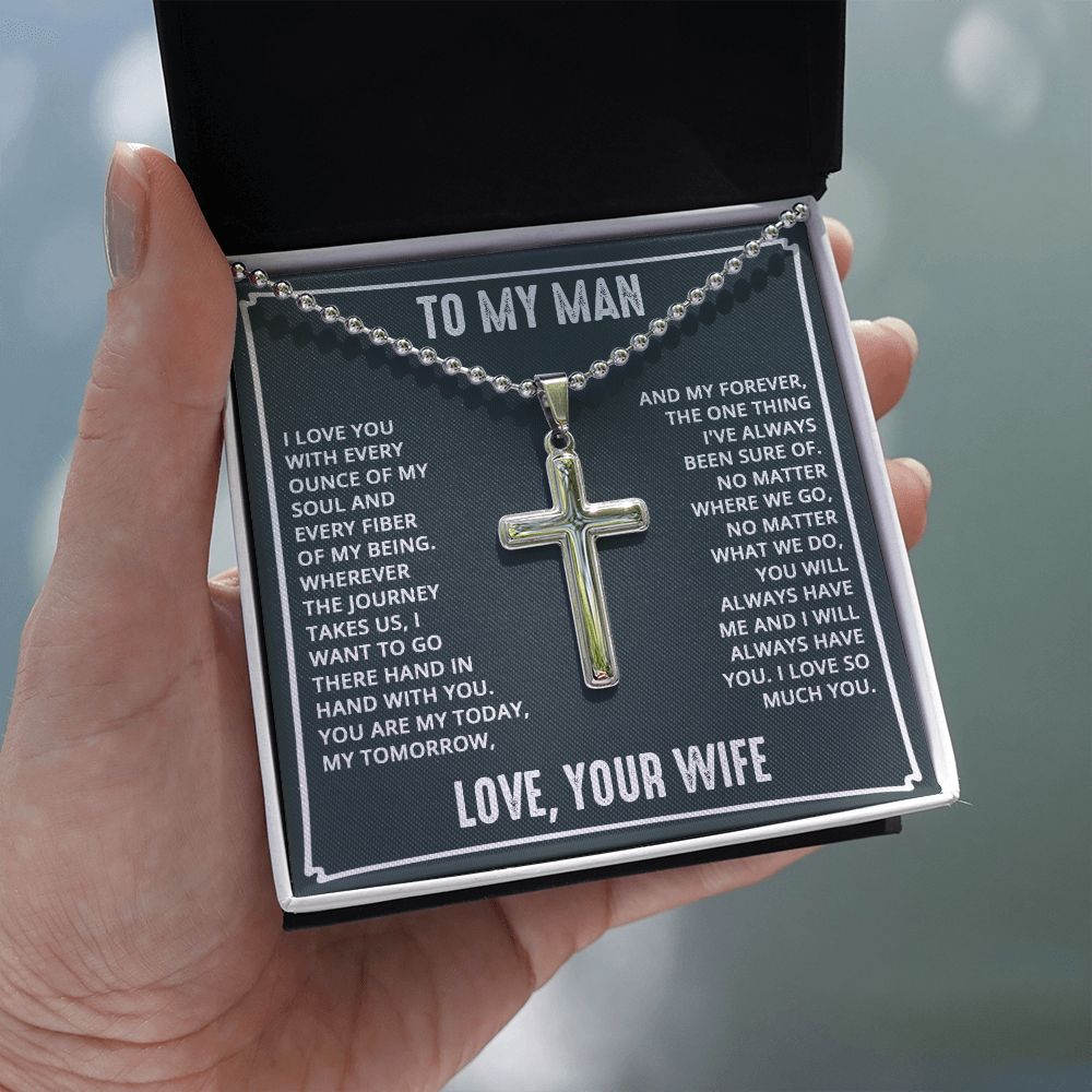 To My Man | I love you with every ounce of my soul and every fiber of my being. Love, Your Wife - Stainless Cross Necklace with Ball Chain