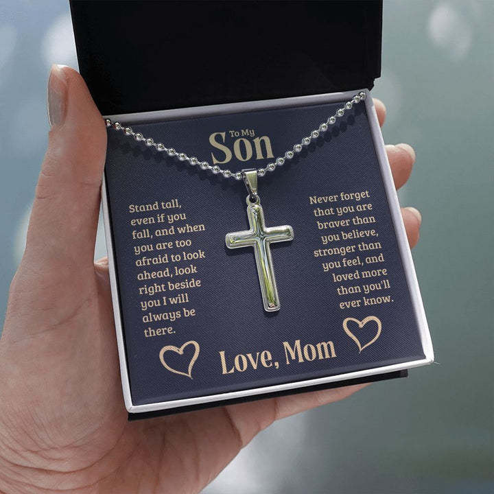 To My Son | Stand tall, even if you fall, and when you are too afraid to look ahead, look right beside you I will always be there. - Stainless Cross Necklace with Ball Chain