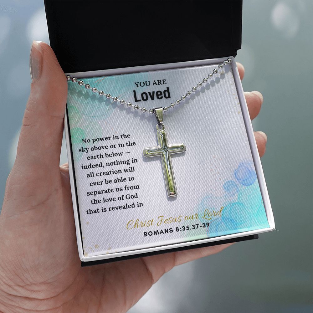 You are Loved | Indeed, nothing in all creation will ever be able to separate us from the love of God. Romans 8:35,37 - 39 - Stainless Cross Necklace with Ball Chain