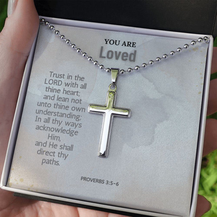 You are Loved | In all thy ways acknowledge Him, and He shall direct thy paths. Proverbs 3:5-6 - Stainless Cross Necklace with Ball Chain