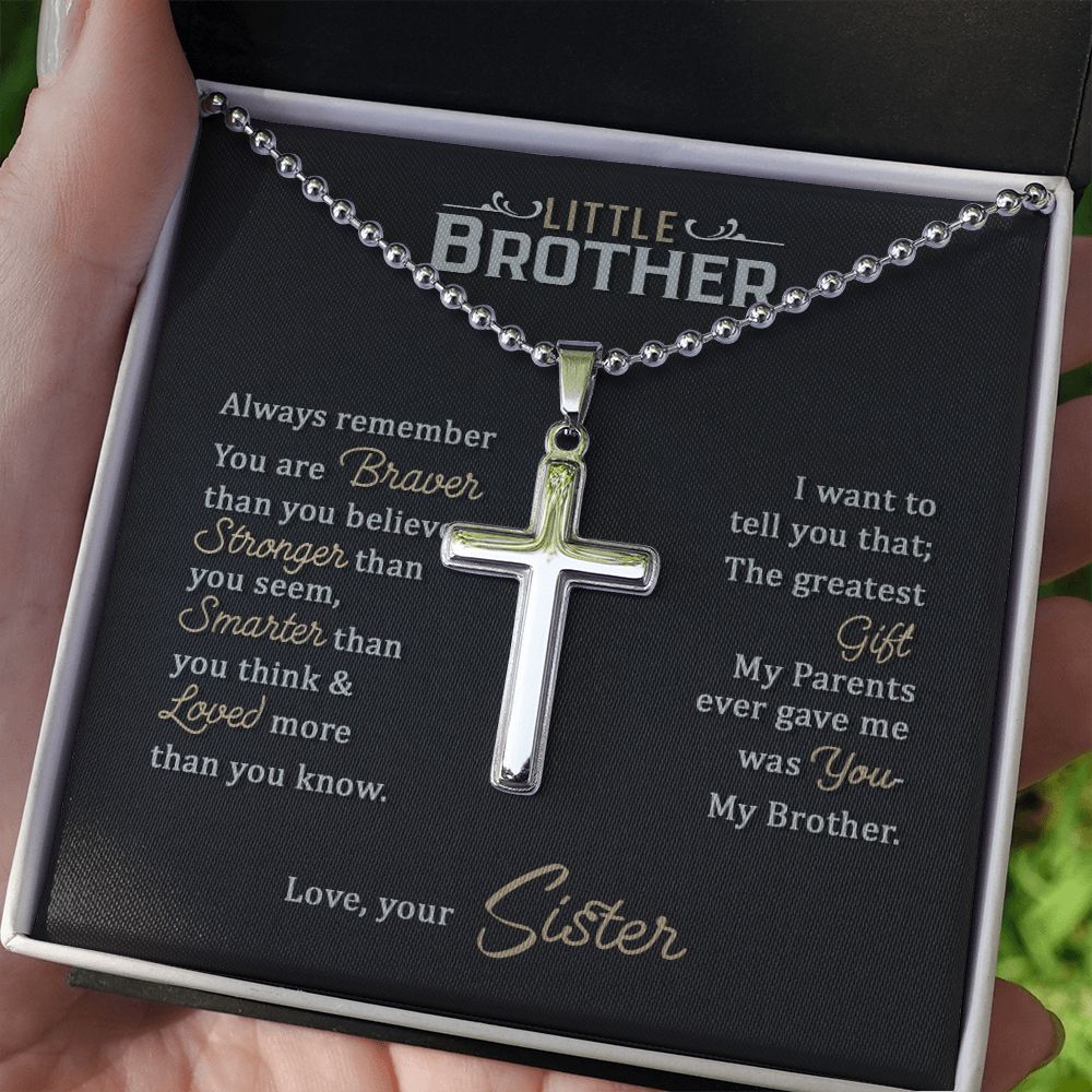 Little Brother | The greatest gift my parents ever gave me was you my brother - Stainless Cross Necklace with Ball Chain