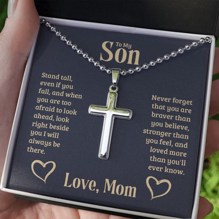 To My Son | Stand tall, even if you fall, and when you are too afraid to look ahead, look right beside you I will always be there. - Stainless Cross Necklace with Ball Chain