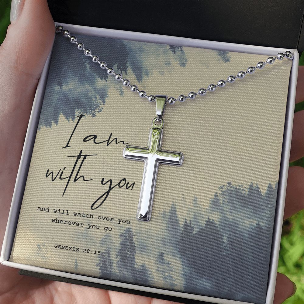 I am with you and will watch over you wherever you go. Genesis 28:15 - Stainless Cross Necklace with Ball Chain