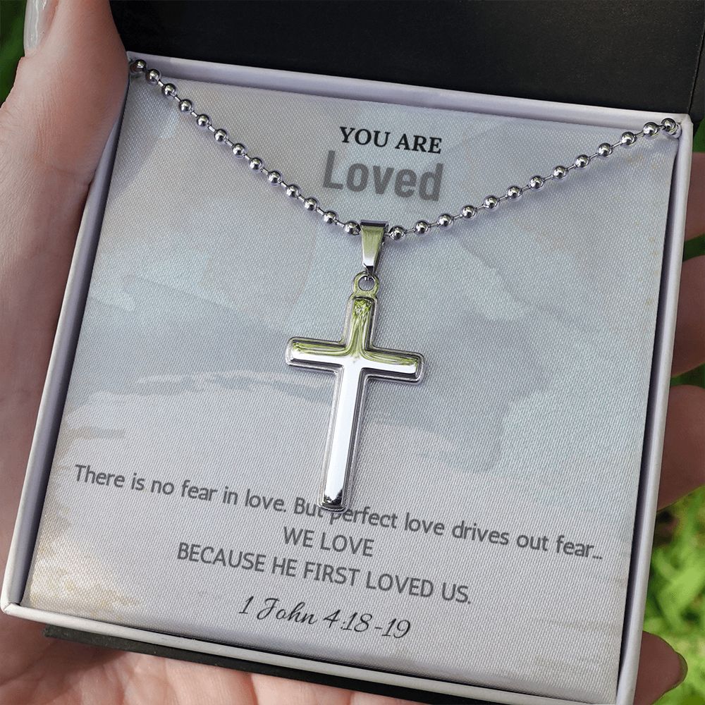 You are Loved | There is no fear in love. But perfect love drives out fear. 1 John 4:18-19 - Stainless Cross Necklace with Ball Chain