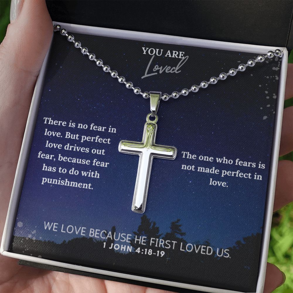 You are Loved | The one who fears is not made perfect in love. 1 John 4:18-19 - Stainless Cross Necklace with Ball Chain