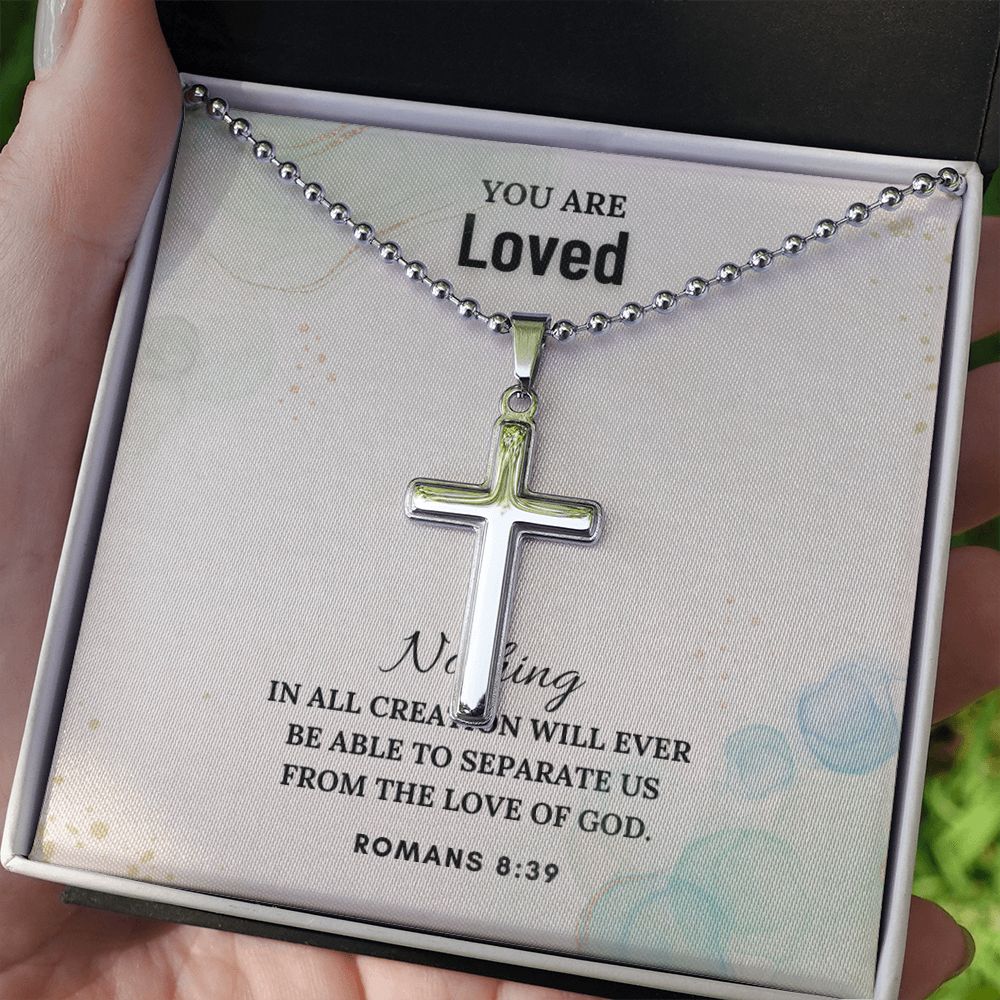 You are Loved | Nothing in all creation will ever be able to separate us from the Love of God. Romans 8:39 - Stainless Cross Necklace with Ball Chain