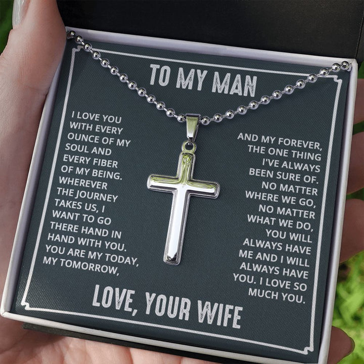 To My Man | I love you with every ounce of my soul and every fiber of my being. Love, Your Wife - Stainless Cross Necklace with Ball Chain