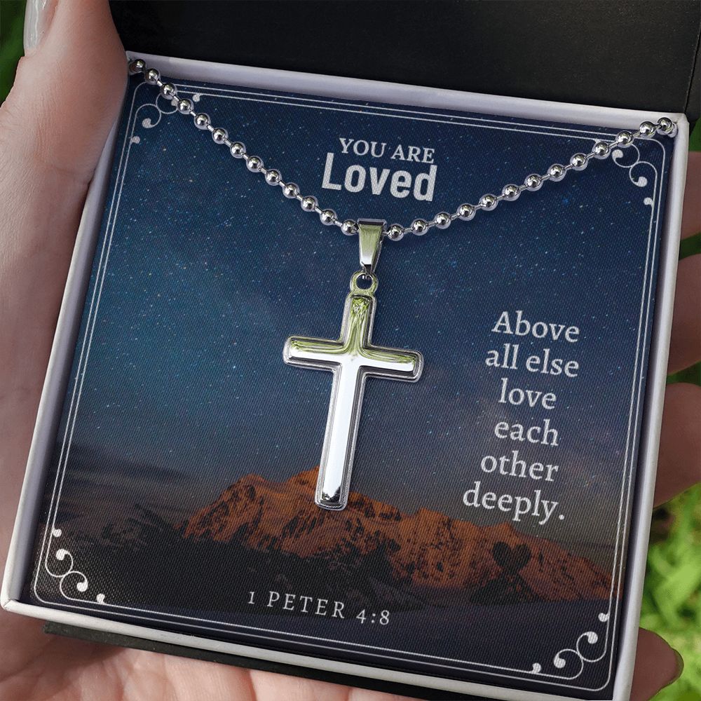 You are Loved | Above all else love each other deeply. - Stainless Cross Necklace with Ball Chain