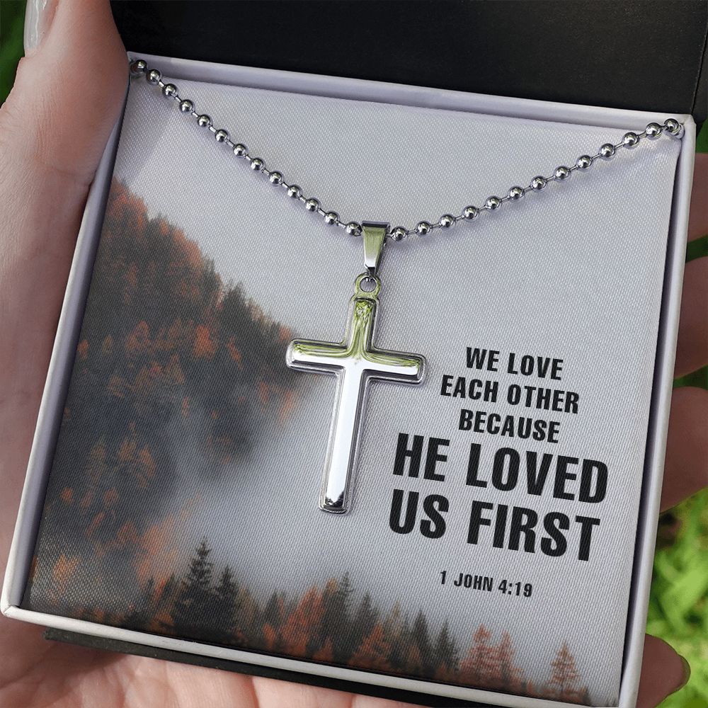 We Love each other because He Loved us First. 1 John 4:19 - Stainless Cross Necklace with Ball Chain