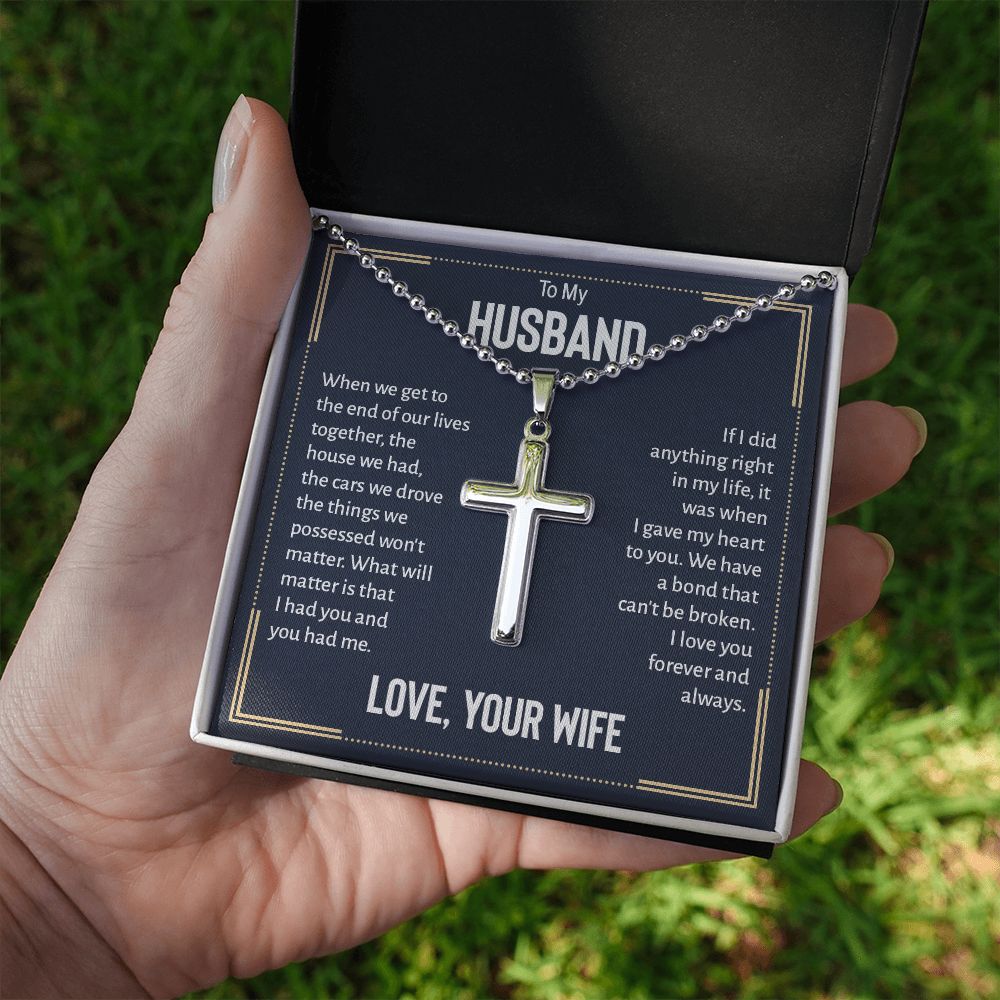 To My Husband | We have a bond that can't be broken. I love you forever and always. Love, Your Wife - Stainless Cross Necklace with Ball Chain