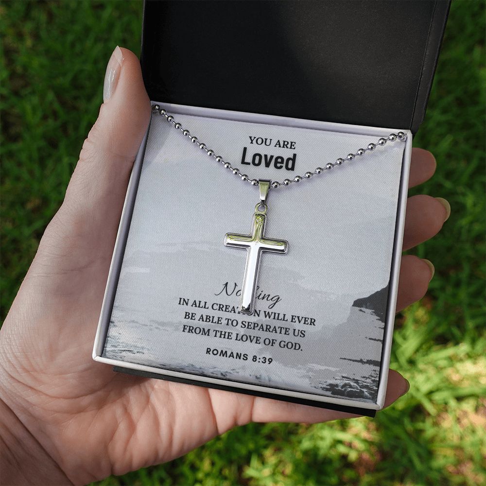 You are Loved | Nothing in all creation will ever be able to separate us from the Love of God. Romans 8:39 - Stainless Cross Necklace with Ball Chain